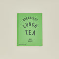 Breakfast, Lunch, Tea Cookbook